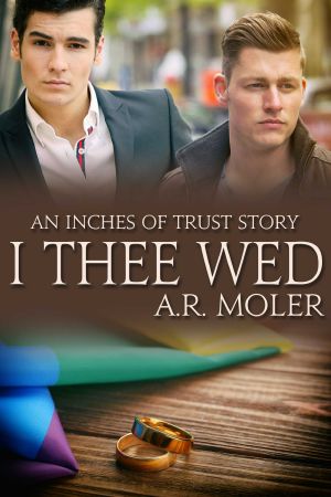 [Inches of Trust 12] • I Thee Wed